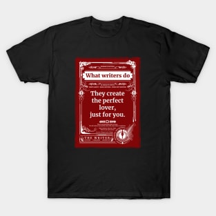 Romance writers make me dream. T-Shirt